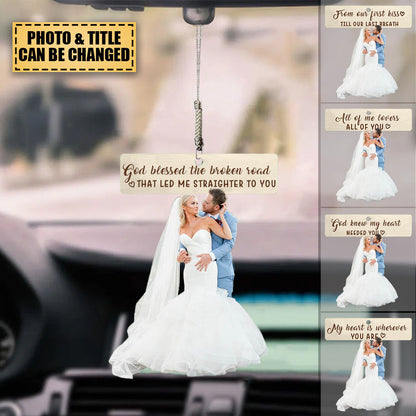 GOD BLESSED THE BROKEN ROAD LED ME STRAIGHT TO YOU-PERSONALIZED CAR HANGING ORNAMENT