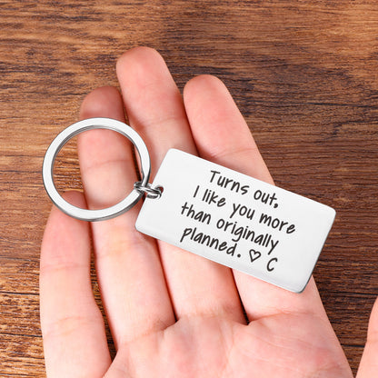 Personalized Initial Couple Keychain "Turns Out, I Like You More Than Originally Planned"