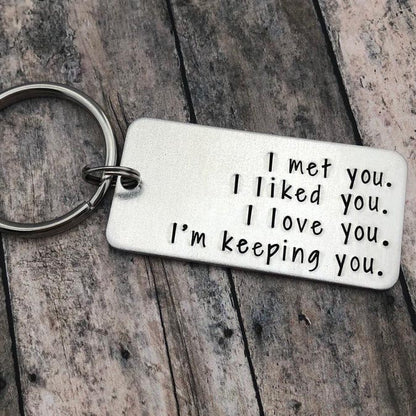 Couple Keychain Valentine's Day Gift  "I Met You I Liked you I Love You I'm Keeping You"