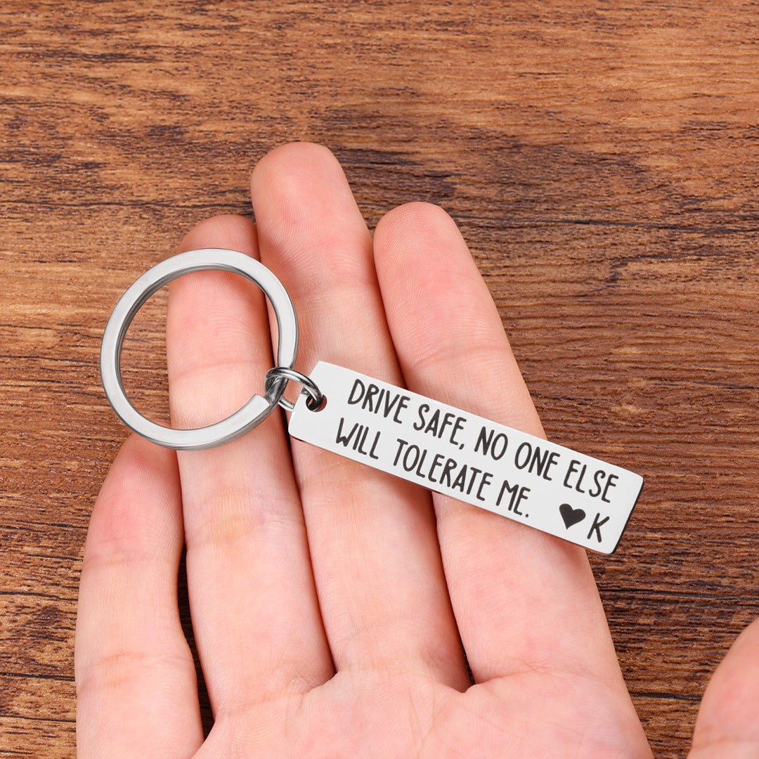 Drive Safe Funny Keychain Custom Initial No One Else Will Tolerate Me Keychain